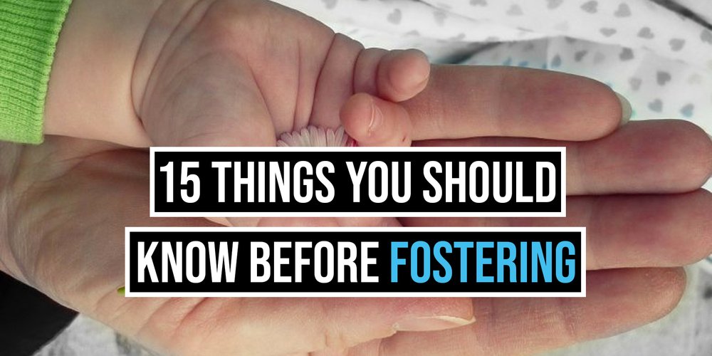 15 Things You Should Know Before Fostering